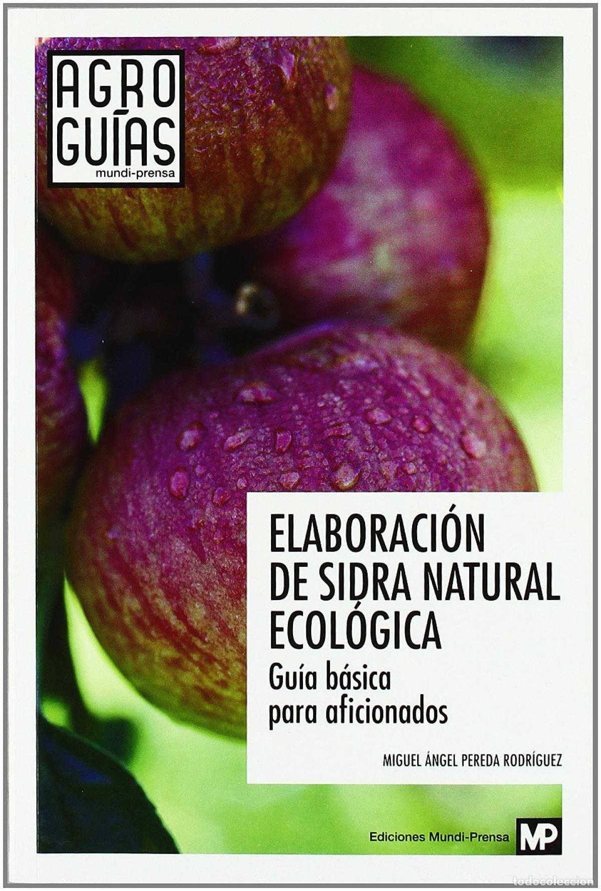 Libros: ELABORACI&Oacute;N DE SIDRA NATURAL ECOLOGICA - Pereda Rodriguez, Miguel Angel