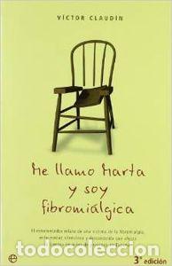 Libros: ME LLAMO MARTA Y SOY FIBROMI&Aacute;LGICA - V&iacute;ctor Claud&iacute;n