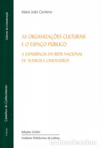 Livros: AS ORGANIZA&Ccedil;&Otilde;ES CULTURAIS E O ESPA&Ccedil;O P&Uacute;BLICO - A EXPERI&Ecirc;NCIA DA REDE NACIONAL DE TEATROS E CINETEATR