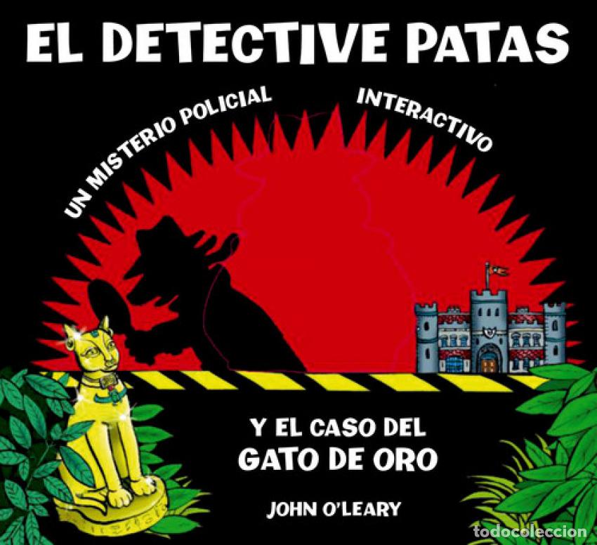 Livros: EL DETECTIVE PATAS Y EL CASO DEL GATO DE ORO - O&#39;Leary, John