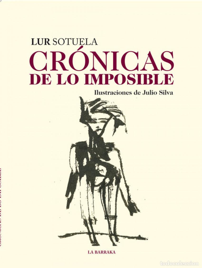Libros: CR&Oacute;NICAS DE LO IMPOSIBLE - Sotuela Elorriaga, Lur