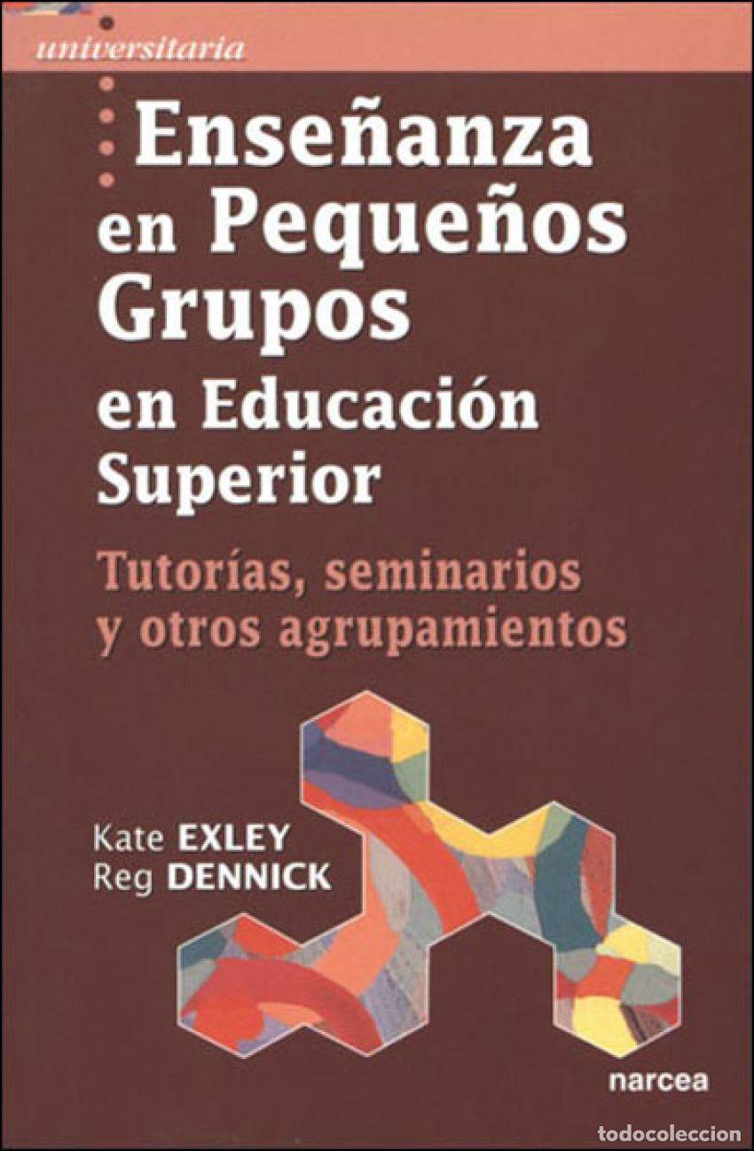 Libros: ENSE&Ntilde;ANZA PEQUE&Ntilde;OS GRUPOS EDUCACION SUPERIOR - Exley, K
