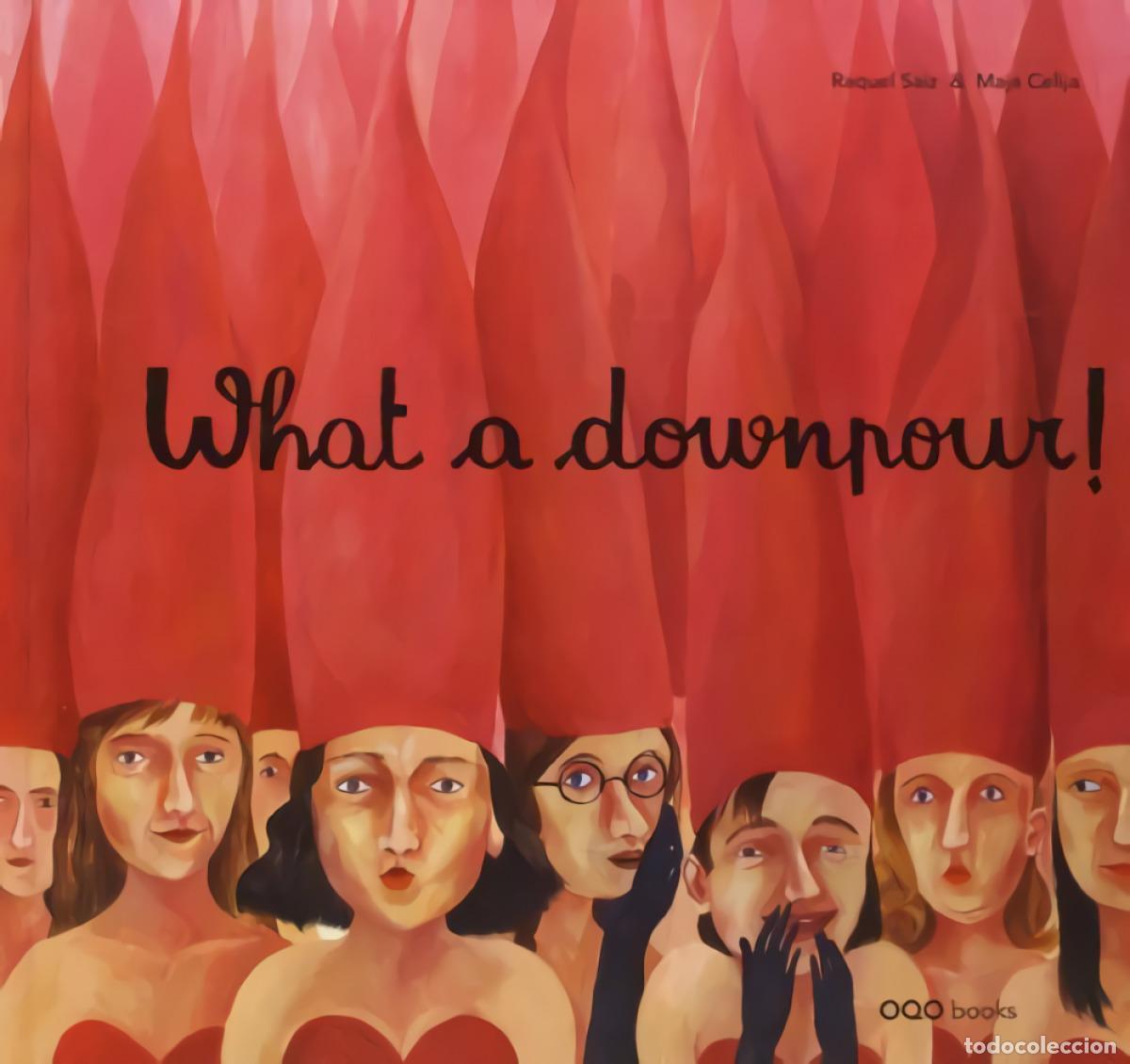 Libri: WHAT A DOWNPOUR! - Saiz, Raquel