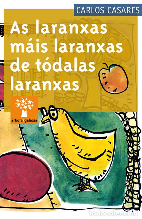 Livros: AS LARANXAS M&Aacute;IS LARANXAS DE T&Oacute;DALAS LARANXAS - Casares, Carlos