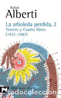 Libros: LA ARBOLEDA PERDIDA, 2. TERCERO Y CUARTO LIBROS (1931-1987) - Alberti, Rafael