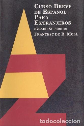 Libri: CURSO BREVE DE ESPA&Ntilde;OL PARA EXTRANJEROS - Moll, Francesc