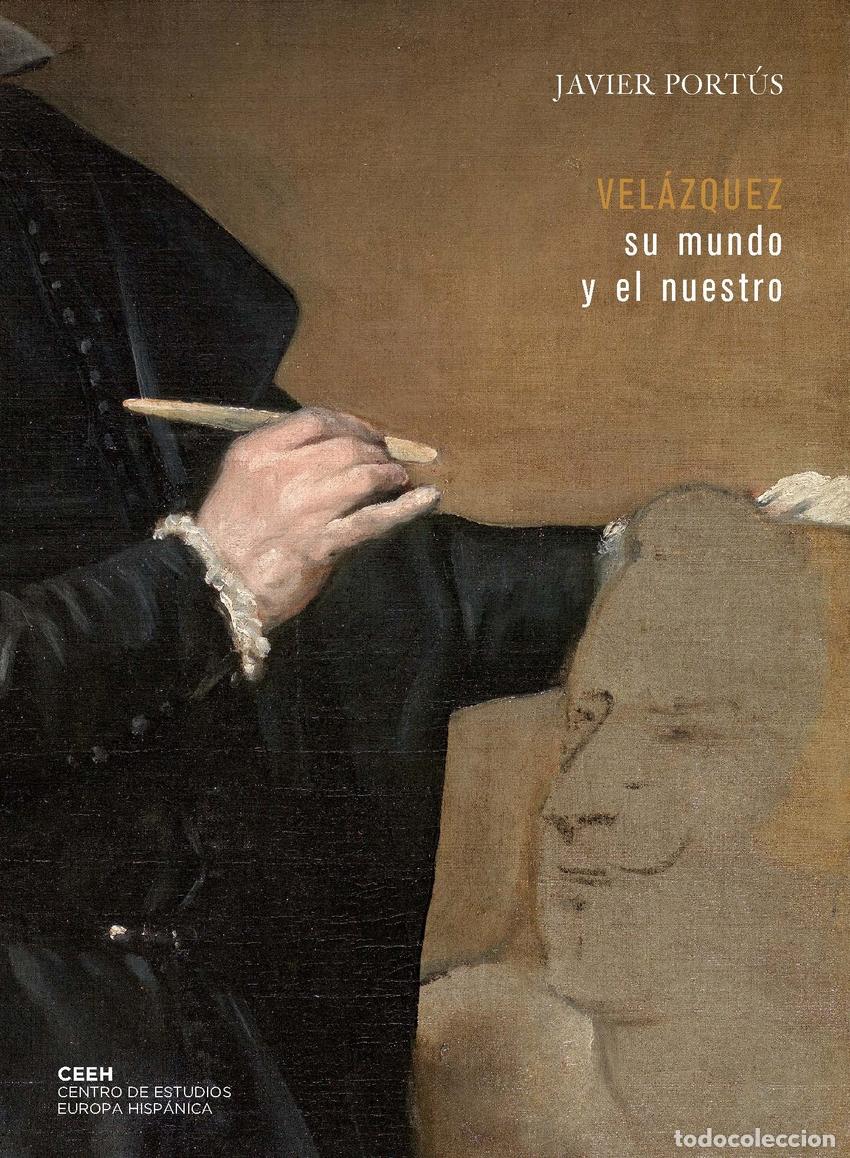 Libros: VEL&Aacute;ZQUEZ: SU MUNDO Y EL NUESTRO - Port&uacute;s P&eacute;rez, Javier