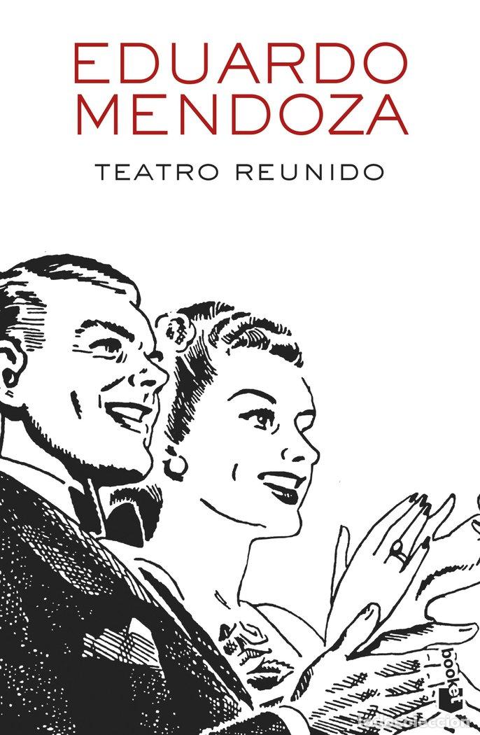 Libros: TEATRO REUNIDO - EDUARDO MENDOZA