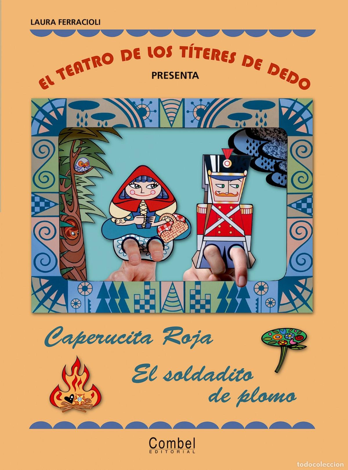 Libros: EL TEATRO DE LOS T&Iacute;TERES DE DEDO PRESENTA... CAPERUCITA ROJA / EL SOLDADITO DE PLOMO - Ferracioli, L