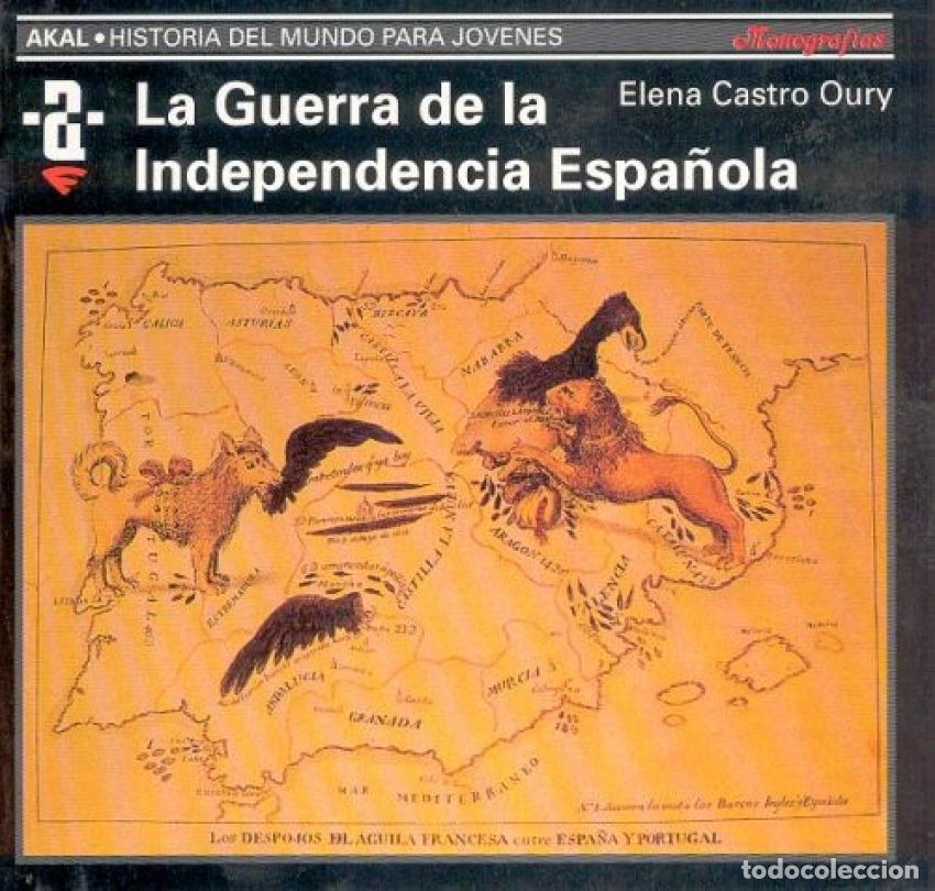 Libros: LA GUERRA DE LA INDEPENDENCIA ESPA&Ntilde;OLA - Castro Oury, Elena