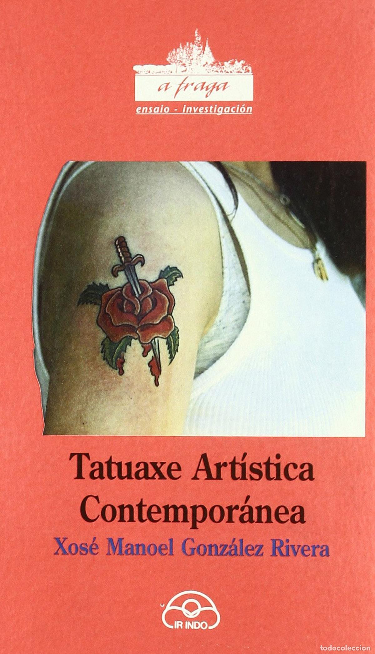 Libros: TATUAXE ART&Iacute;STICA CONTEMPOR&Aacute;NEA - Manoel Gonz&aacute;lez, Xos&eacute;