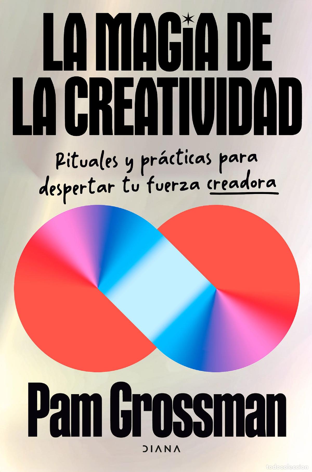 Libros: LA MAGIA DE LA CREATIVIDAD - Pam Grossman