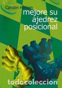 Libros: MEJORE SU AJEDREZ POSICIONAL - Hansen, Carsten