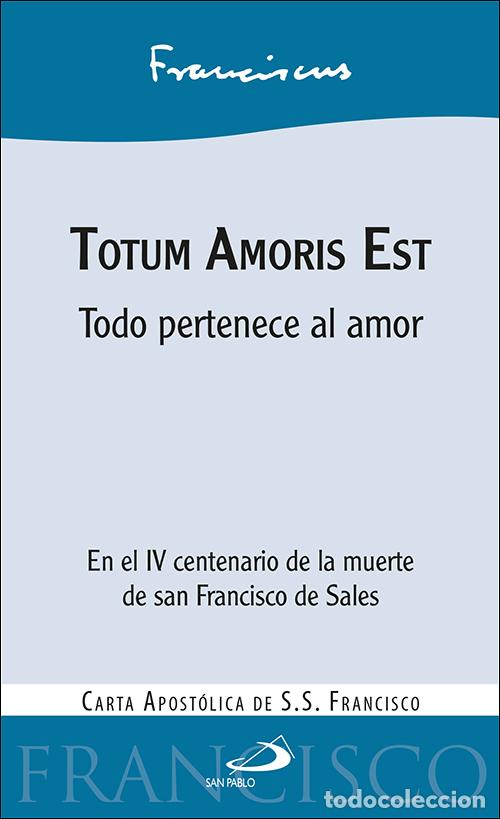 Libros: TOTUM AMORIS EST - Francisco, Papa