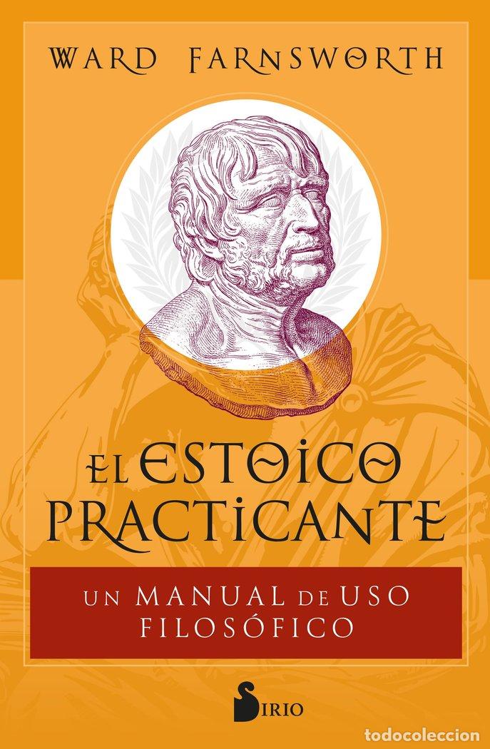 Libros: EL ESTOICO PRACTICANTE - FARNSWORTH, WARD