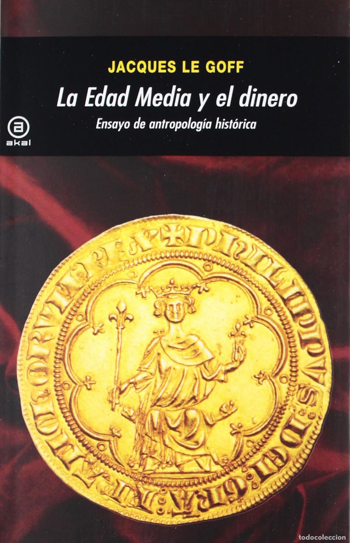 books: EDAD MEDIA EL EL DINERO.ENSAYO ANTROPOLOGIA HISTORICA - LE GOFF, JACQUES