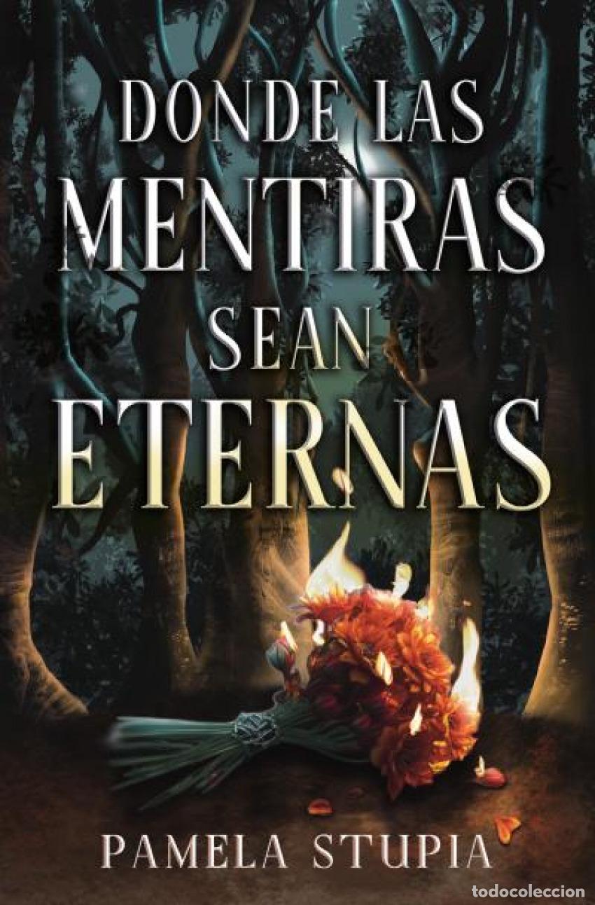 Livres: DONDE LAS MENTIRAS SEAN ETERNAS - STUPIA, PAMELA SOLEDAD