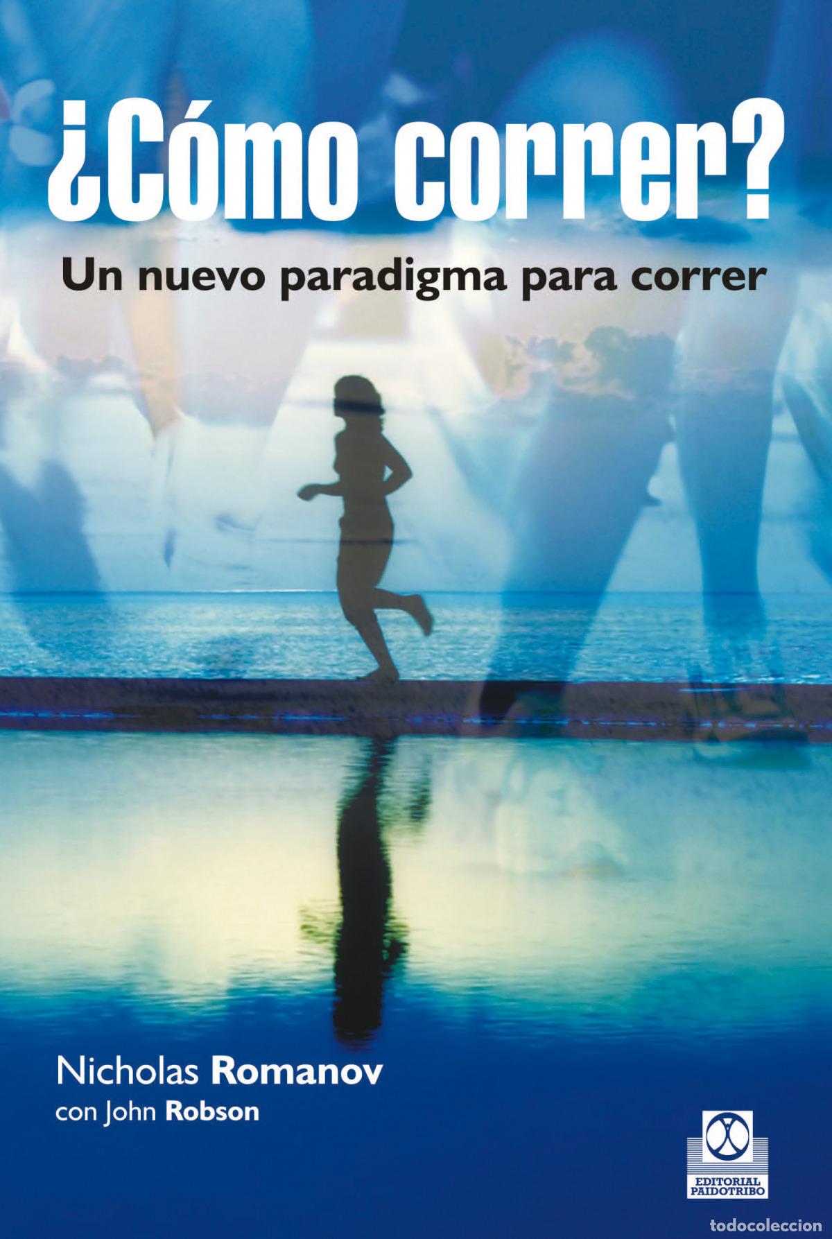 Livres: C&Oacute;MO CORRER? UN NUEVO PARADIGMA PARA CORRER - Romanov, Nicholas