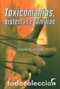 Livres: TOXICOMANIAS, SISTEMAS E FAM&Iacute;LIAS - Colle, Fran&Ccedil;ois Xavier