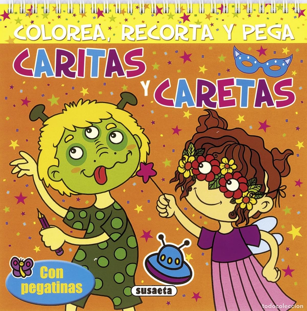 Libros: CARITAS Y CARETAS. COLOREA RECORTA Y PEGA - Susaeta, Equipo