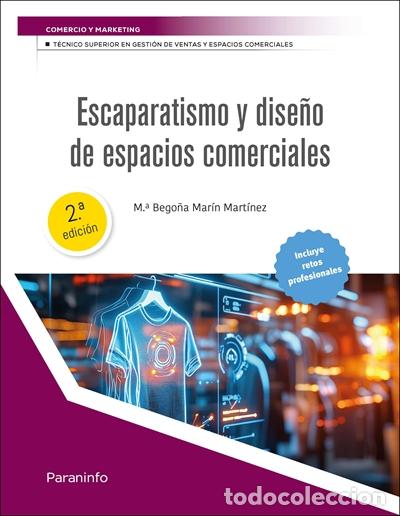 B&uuml;cher: ESCAPARATISMO Y DISE&Ntilde;O DE ESPACIOS COMERCIALES 2.&ordf; EDICI&Oacute;N - M&ordf; BEGO&Ntilde;A MARIN MARTINEZ