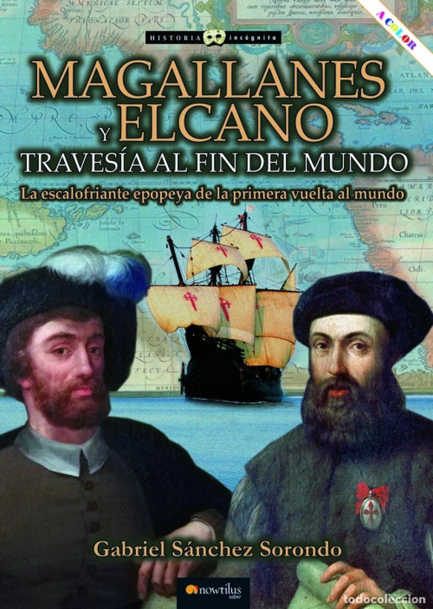 Livres: MAGALLANES Y ELCANO: TRAVES&Iacute;A AL FIN DEL MUNDO - S&aacute;nchez Sorondo, Gabriel