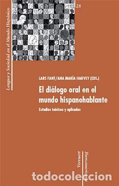 Libros: EL DI&Aacute;LOGO ORAL EN EL MUNDO HISPANOHABLANTE - Fant, Lars