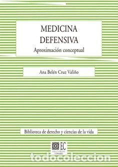 Libros: MEDICINA DEFENSIVA - CRUZ VALI&Ntilde;O, ANA BELEN