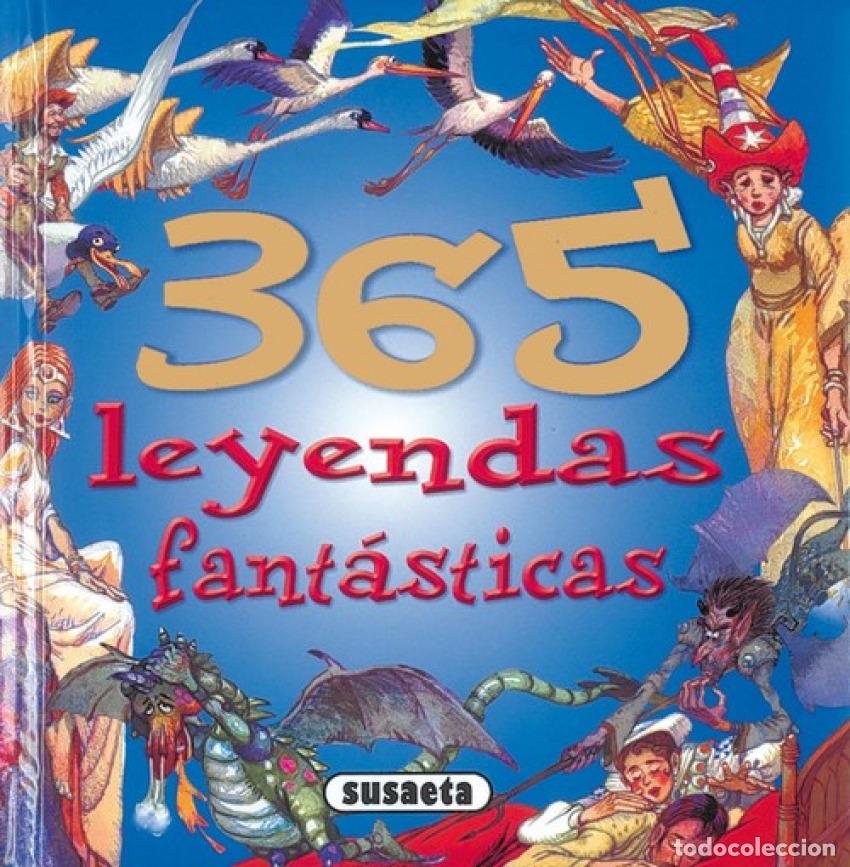 Libros: 365 LEYENDAS FANT&Aacute;STICAS - Susaeta, Equipo