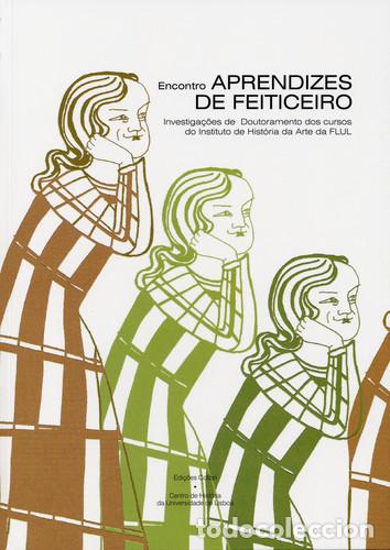 Libros: APRENDIZES DE FEITICEIRO - INVESTIGA&Ccedil;&Otilde;ES DE DOUTORAMENTO DOS CURSOS DO INSTITUTO DE HIST&Oacute;RIA DA ARTE