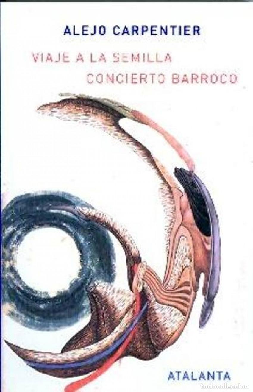 Libros: VIAJE A LA SEMILLA/ CONCIERTO BARROCO - Carpentier, Alejo