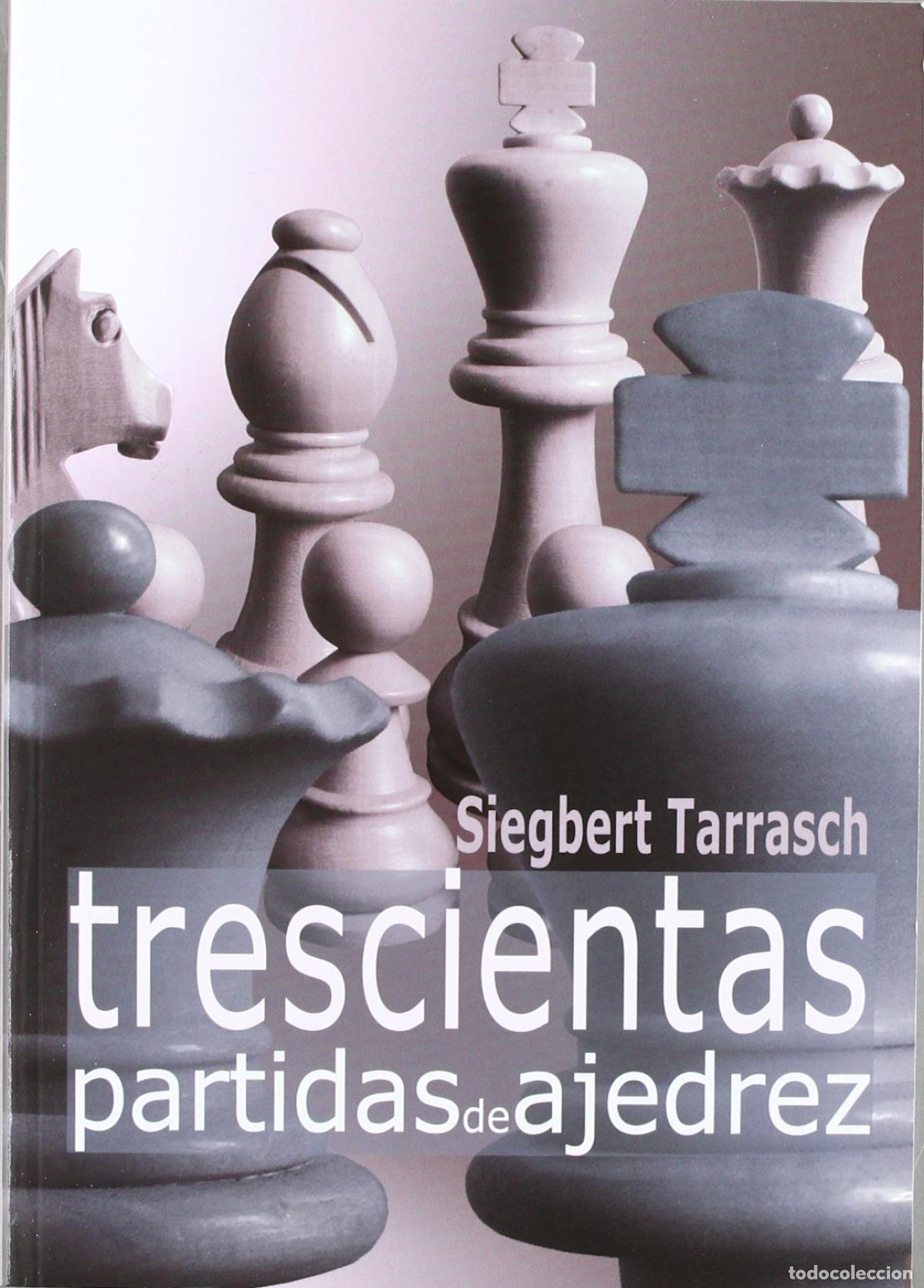 Libros: TRESCIENTAS PARTIDAS DE AJEDREZ - Tarrasch, Siegbert