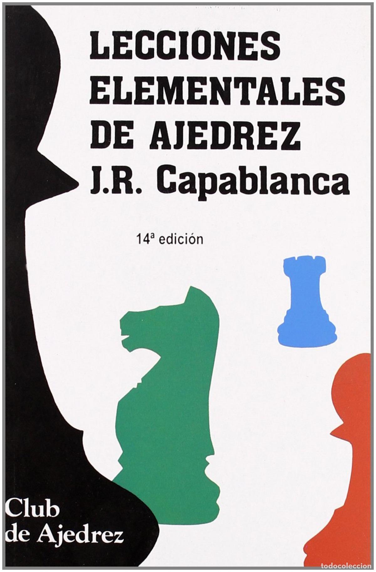 Libros: LECCIONES ELEMENTALES DE AJEDREZ - Capablanca, Jos&eacute; Ra&uacute;l