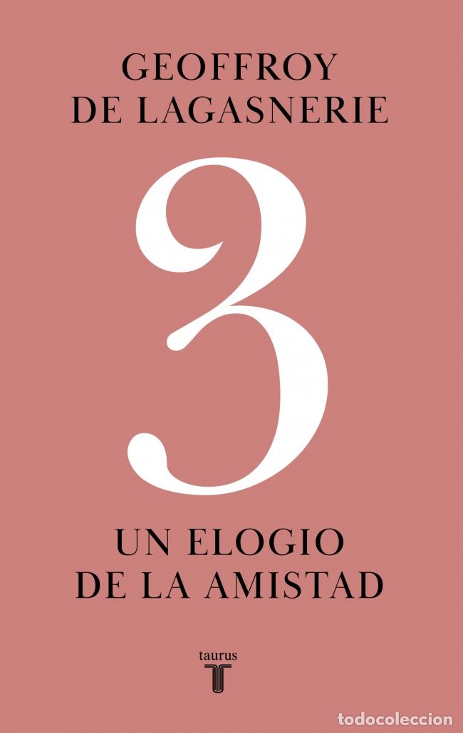 Libros: 3 UN ELOGIO DE LA AMISTAD - de Lagasnerie, Geoffroy
