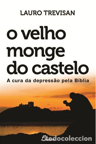Libros: (PORT).VELHO MONGE DO CASTELO CURA DA DEPRESSAO PELA BIBLIA - Trevisan, Lauro