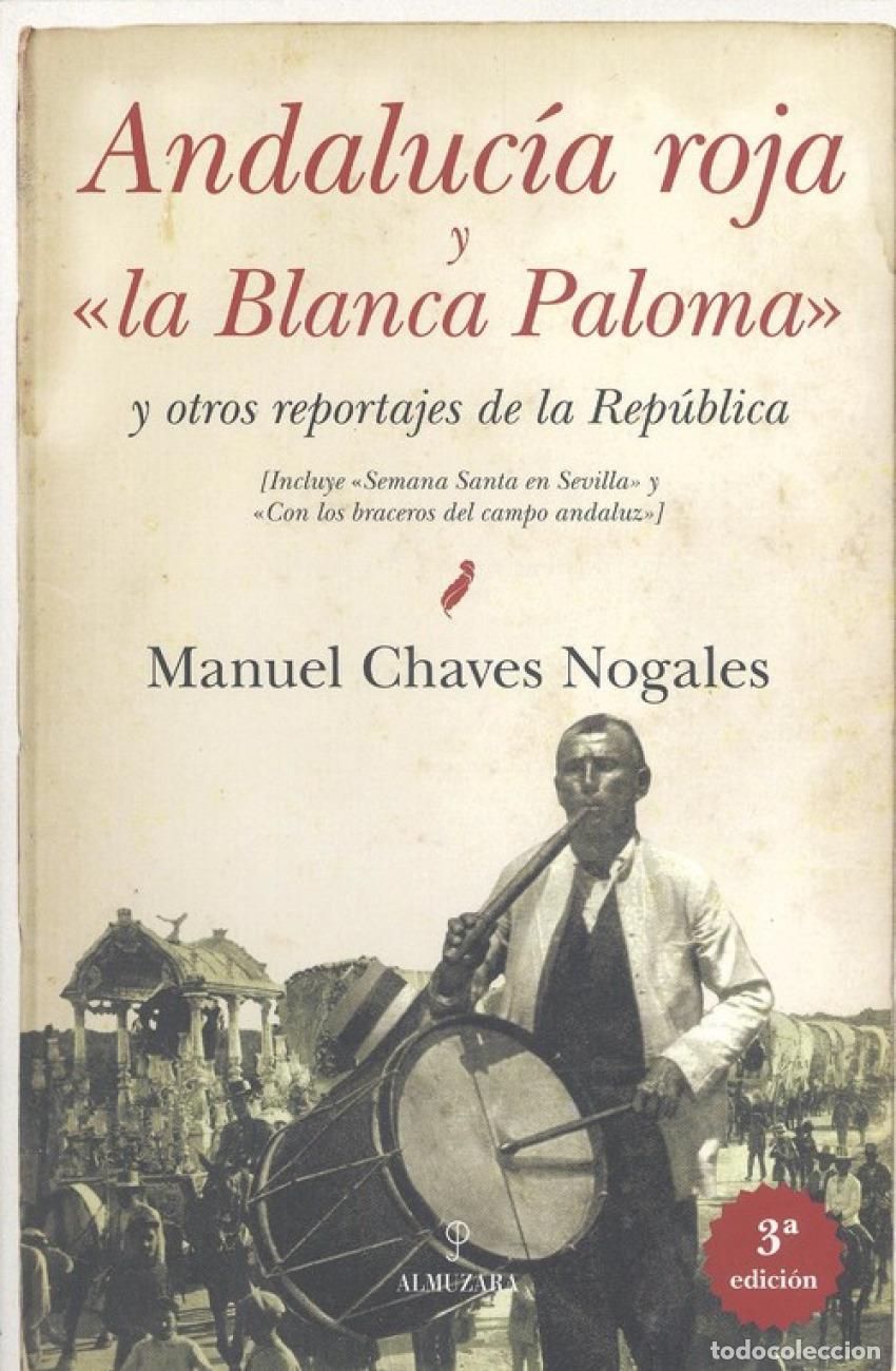 Libros: ANDALUCIA ROJA Y &rdquo;LA BLANCA PALOMA&rdquo; - Chaves Nogales, Manuel