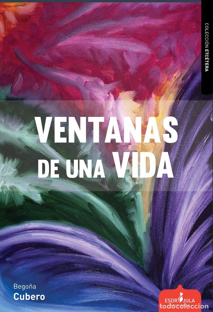Livros: VENTANAS DE UNA VIDA - CUBERO, BEGO&Ntilde;A