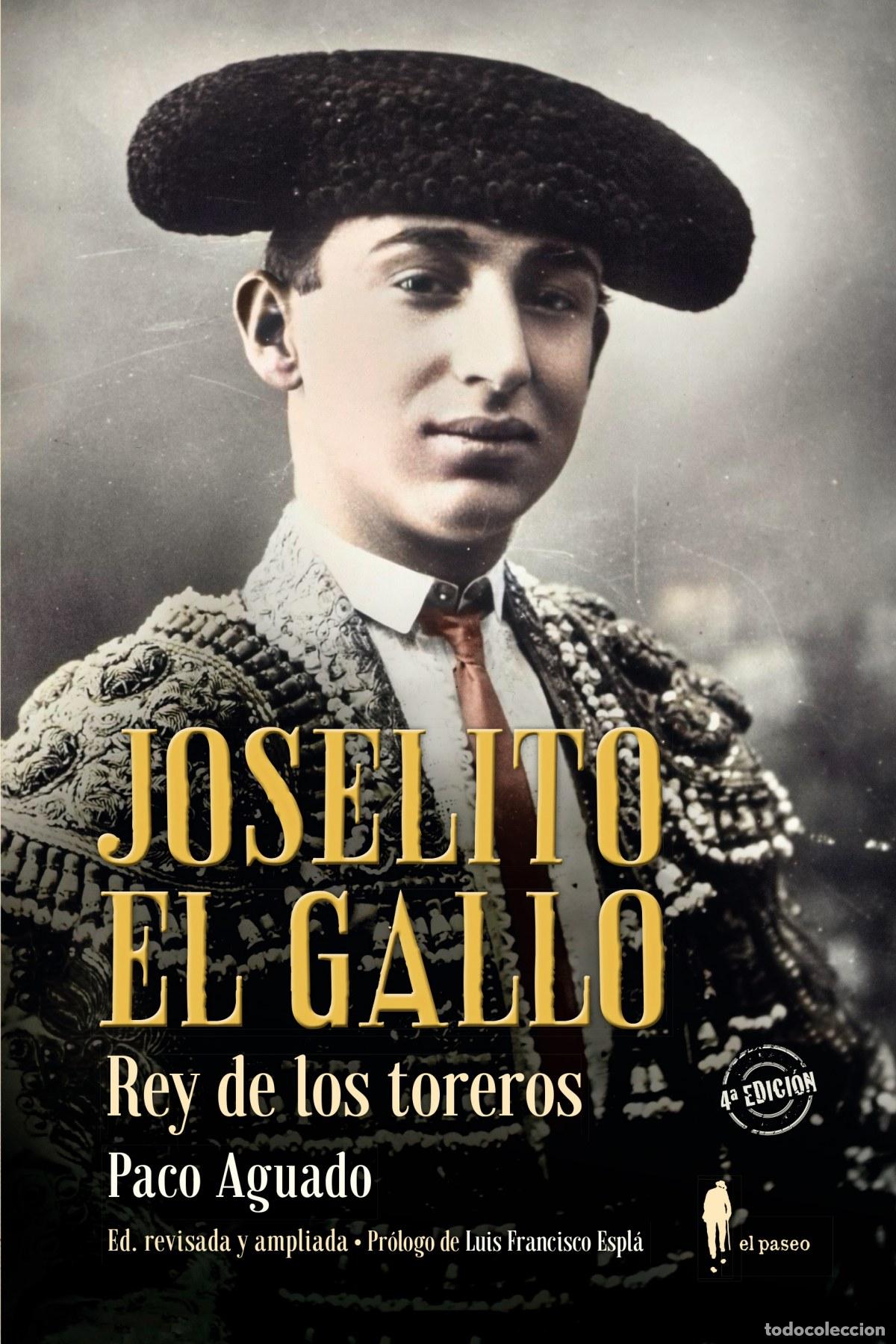 books: JOSELITO EL GALLO, REY DE LOS TOREROS - Aguado, Paco
