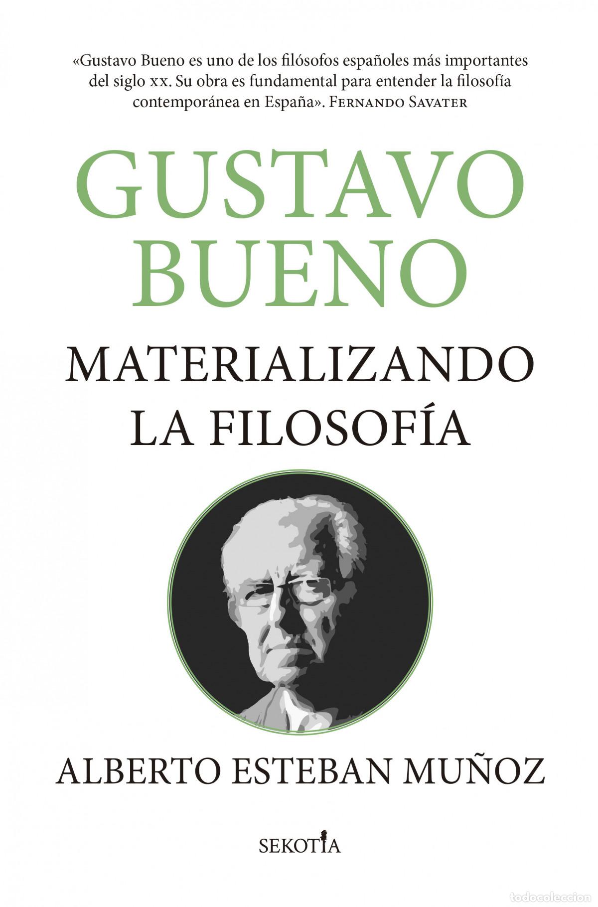 books: GUSTAVO BUENO, MATERIALIZANDO LA FILOSOF&Iacute;A - ESTEBAN MU&Ntilde;OZ, ALBERTO