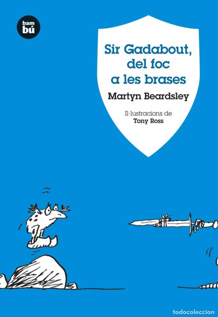 Livros: SIR GADABOUT, DEL FOC A LES BRASES - Beardsley, Martyn