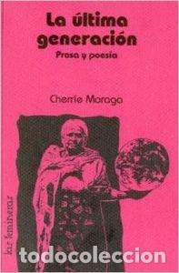B&uuml;cher: ULTIMA GENERACI&Oacute;N - Moraga, Cherrie