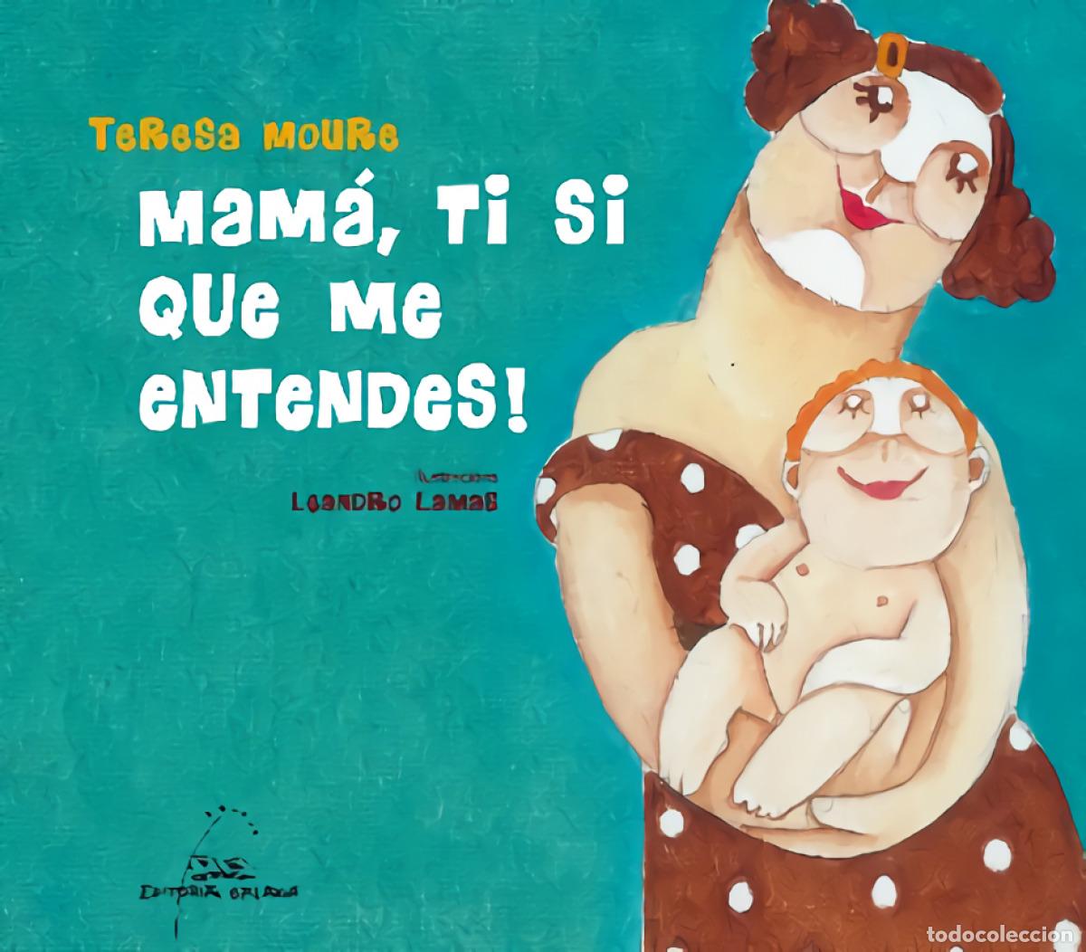 Livros: MAM&Aacute;, TI SI QUE ME ENTENDES! - Moure, Teresa