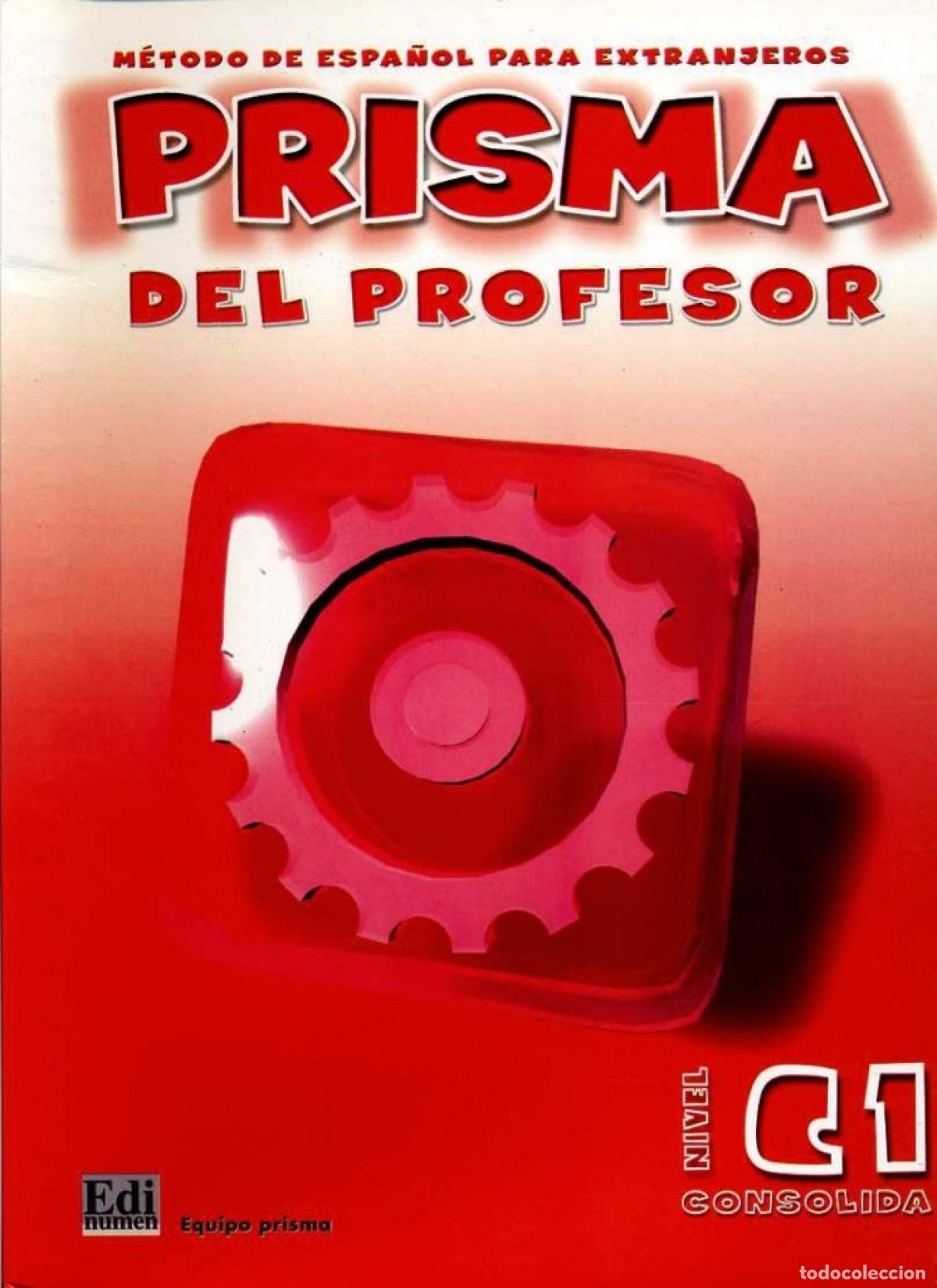 Libros: PRISMA, M&Eacute;TODO DE ESPA&Ntilde;OL, NIVEL C1, CONSOLIDA. LIBRO DEL PROFESOR - Gelabert Navarro, Mar&iacute;a Jos&eacute;