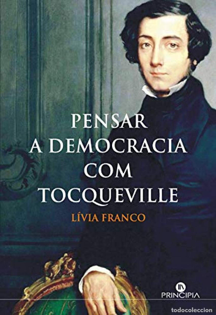 Libri: PENSAR A DEMOCRACIA COM TOCQUEVILLE - Livia Franco