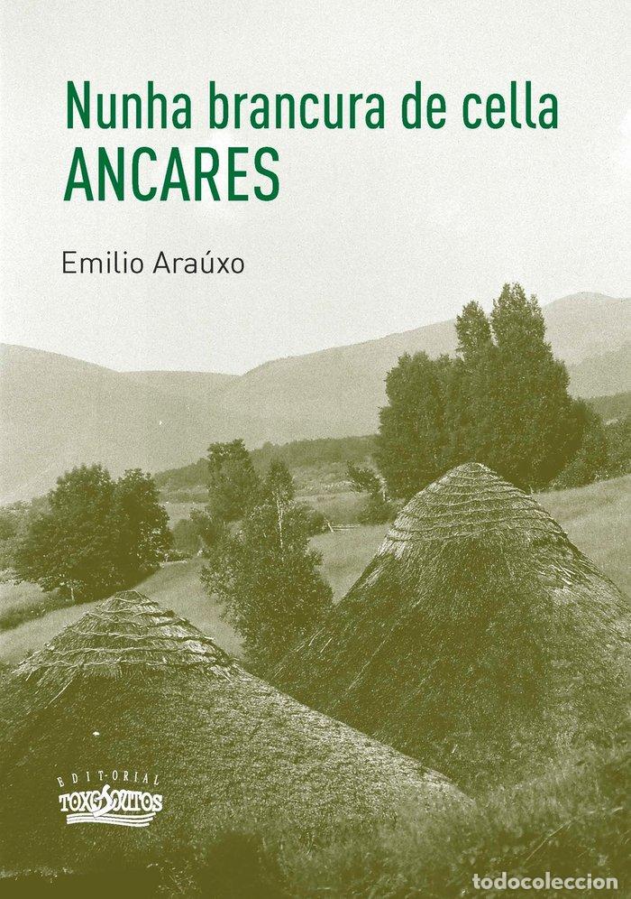 Libri: NUNHA BRANCURA DE CELLA ANCARES - ARAUXO, EMILIO