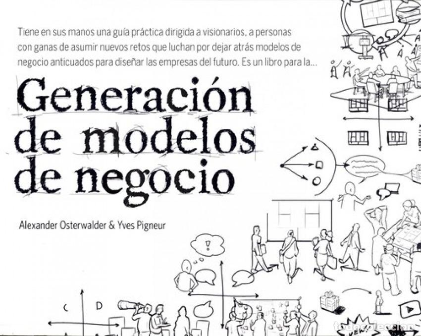 Libros: GENERACI&Oacute;N DE MODELOS DE NEGOCIO - Alexander Osterwalder