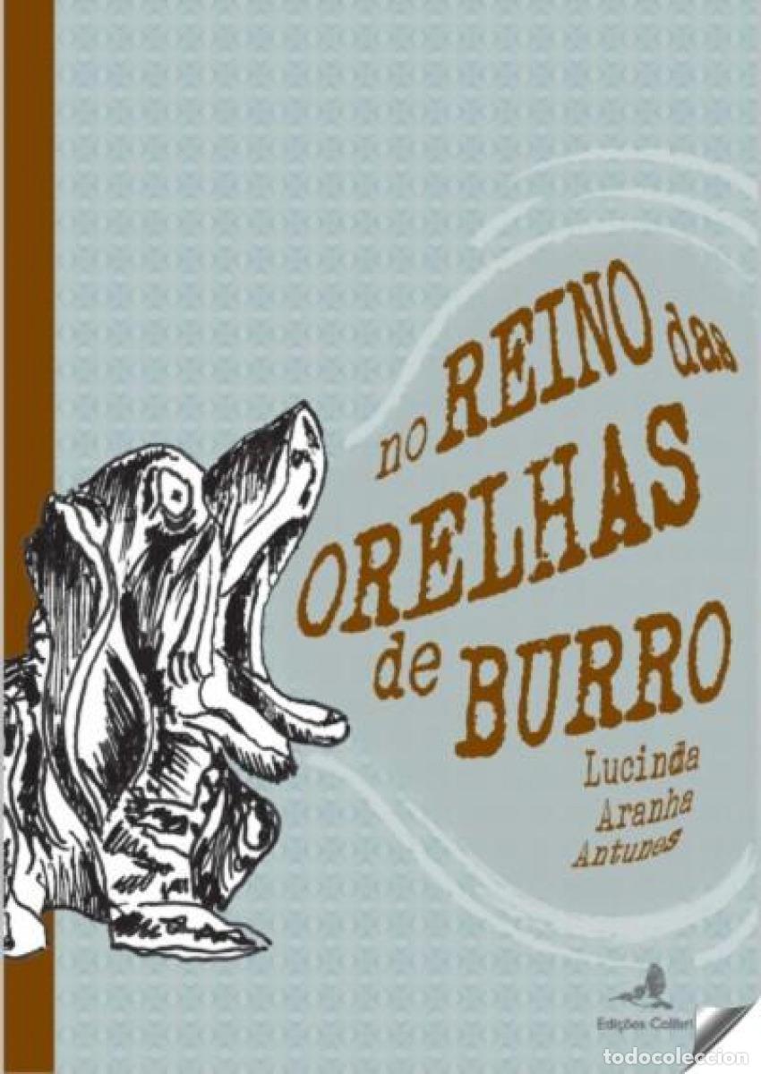 Livros: NO REINO DAS ORELHAS DE BURRO - Aranha Antunes, Lucinda