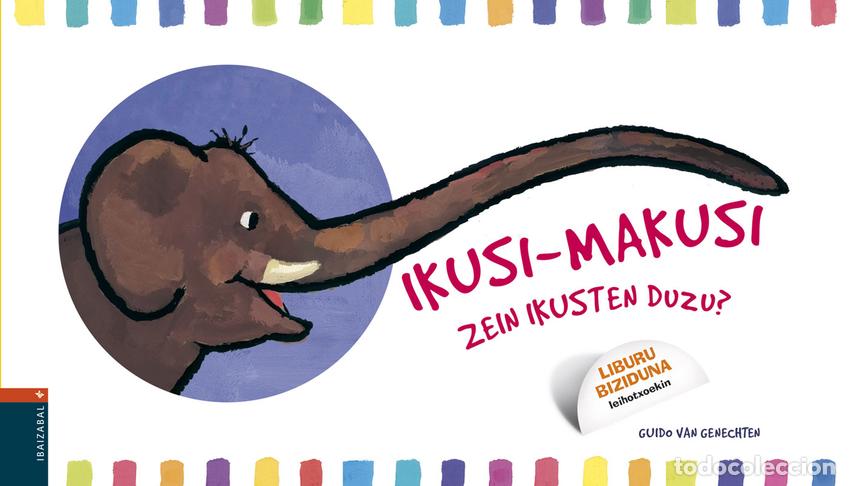 Livros: IKUSI MAKUSI, ZER IKUSTEN DUZU? - Cuadernos y kits interactivos y de actividades para ninos y ninas