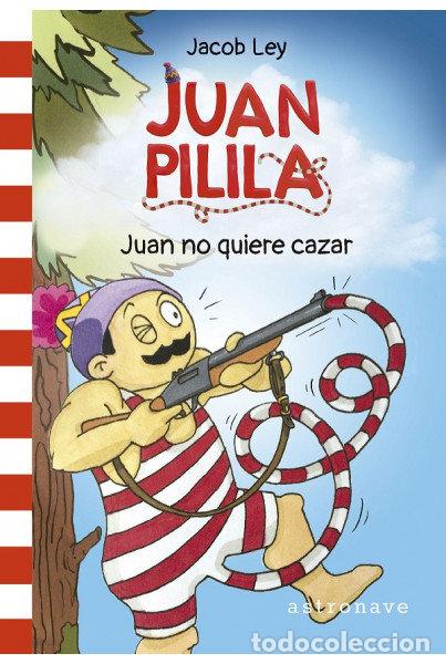 Livros: JUAN PILILA 2 JUAN NO QUIERE CAZAR - JACOB LEY