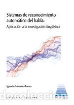 B&uuml;cher: SISTEMAS DE RECONOCIMIENTO AUTOMATICO DEL HABLA - IGNACIO MORENO TORRES